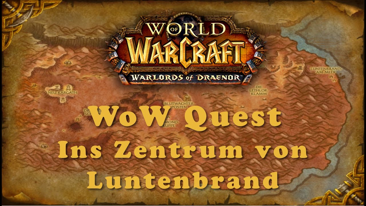 WoW Quest: Ins Zentrum von Luntenbrand