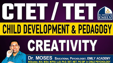 CTET / TET CHILD DEVELOPMENT & PEDAGOGY - Creativity | Explanation by Dr Moses