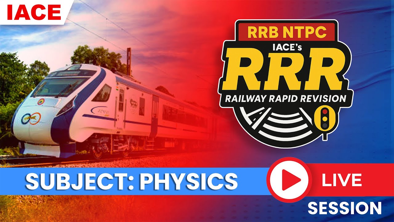 RRR - RAILWAY RAPID REVISION | Useful For All Railway Exams | PHYSICS SESSION | IACE