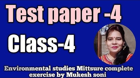 Class-4,Test Paper-4,Environmental studies Mittsure complete exercise by Mukesh soni