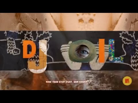 Dj Oil - Mind Your Step (Feat: Sam Karpienia)