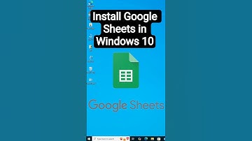 Install Google Sheets in Windows 10 PC & Laptop