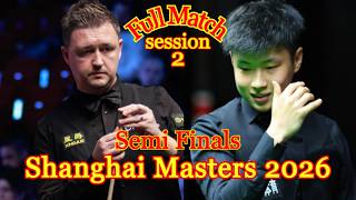 Kyren Wilson vs Zhao Xintong S\F Full Match Shanghai Masters 2026 session 2