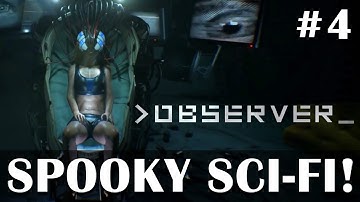 Observer PC gameplay part 4 - Spooky Sci-Fi live stream!