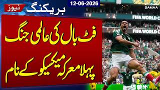 Breaking News: World Cup 2026 Kick-off: Mexico Downs South Africa at Estadio Azteca | SAMAA TV