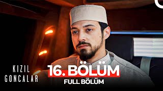 Kızıl Goncalar 16. Bölüm Full Hd