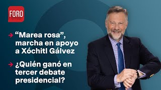 "Marea Rosa"; Así fue la marcha en apoyo a Xóchitl Gálvez / Es la Hora de Opinar -20 de mayo de 2024