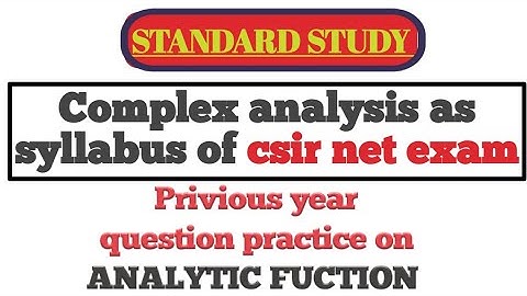 csir net privious question practice on Analytic fuction in complex analysis