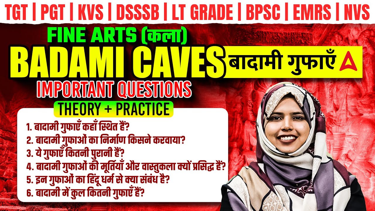 Badami Caves Important Questions | Fine Arts (कला) for BPSC TRE 4.0, DSSSB, LT Grade