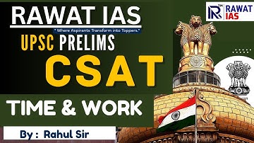 #upsc2026 #upscpreparation UPSC CSAT Masterclass2026 | Score 90+ in CSAT | TIME & WORK |  Rahul Sir