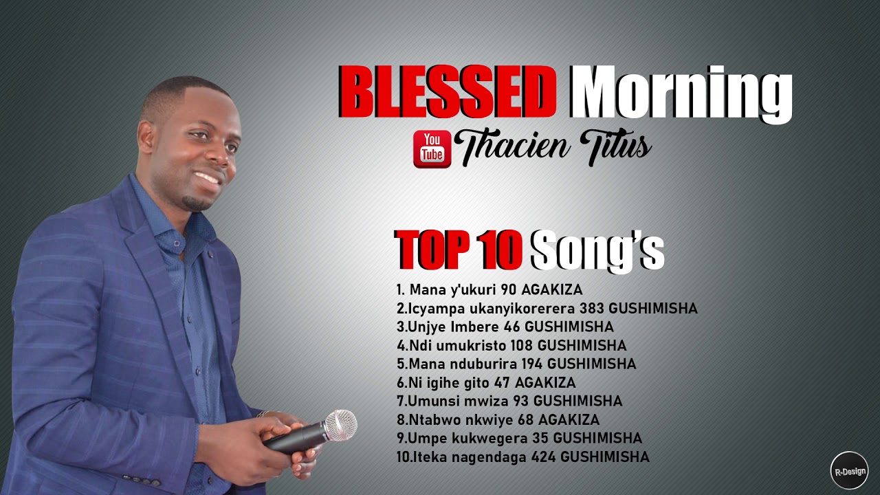 Blessed Morning EP 11_ Playlist y'Indirimbo 10  (Top 10) Ntucikwe