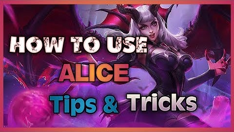 Alice Tutorial (2021) l Guide l Tips l Mobile Legends