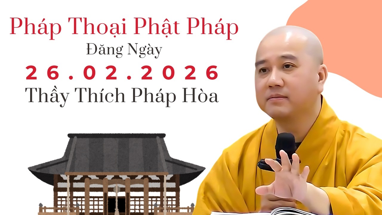 Pháp Thoại Phật Pháp Đăng Ngày 26.02.2026 | Thầy Thích Pháp Hòa Canada