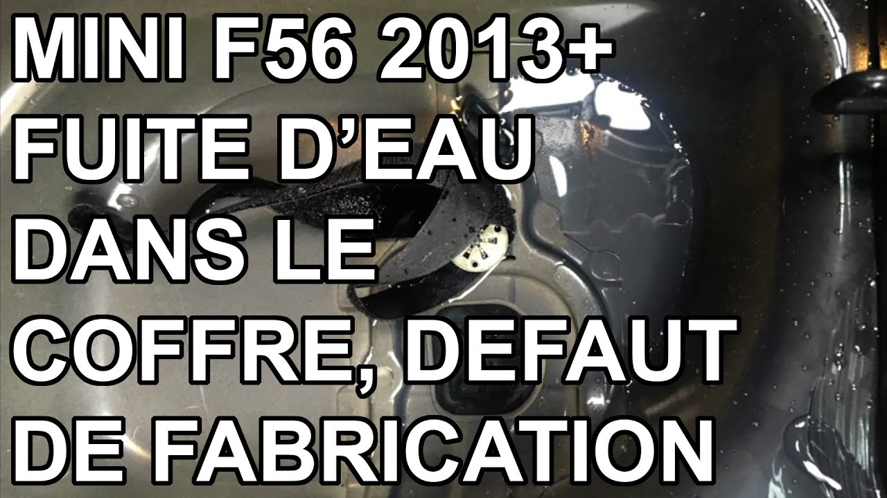 Mini F56 Fuite d'eau dans le coffre YouTube