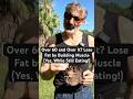 Over 60 and Over It? Lose Fat by Building Muscle (While Still Eating!) #weightlosstips #fatloss