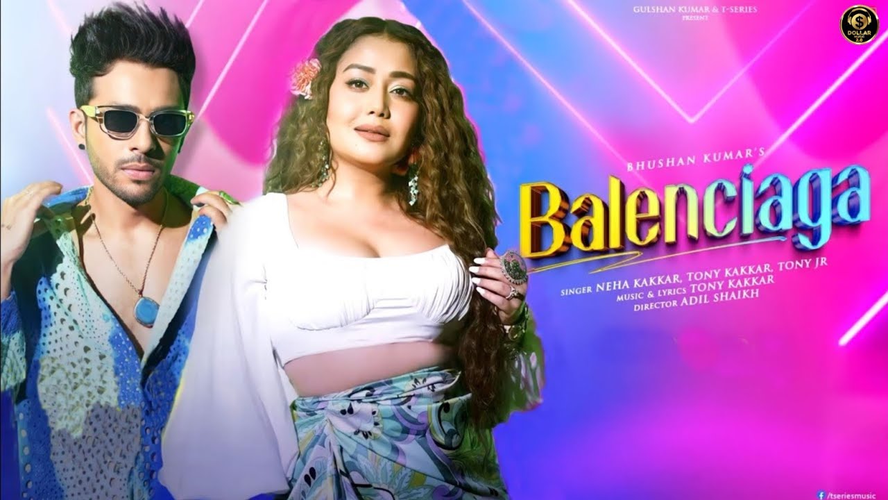 Balenciaga Song - Tony Kakkar X Neha Kakkar|Tong Jr| balenciaga tony kakkar | balenciaga neha kakkar