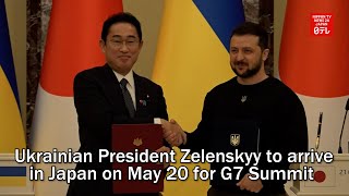 UPDATE: Ukrainian President Zelenskyy to arrive in Japan on May 20 for G7 Summit