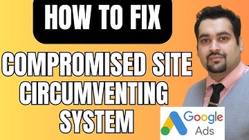 How to Fix Google Ads Disapproved - Compromised Site & Circumventing System Policy Violation