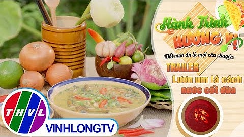[Trailer] Hành trình hương vị - Tập 190: Lươn um lá cách nước cốt dừa