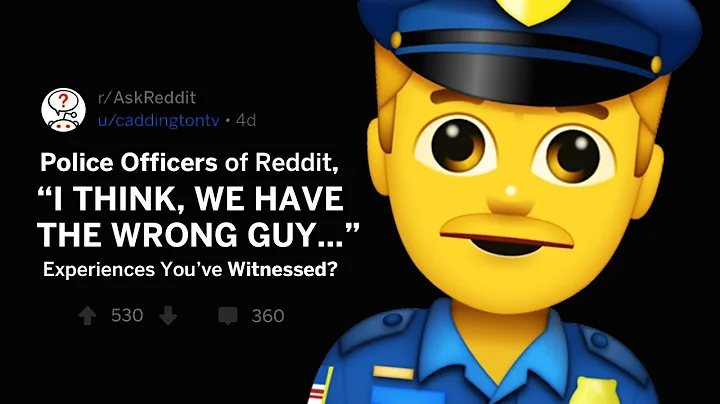 Police Officers Share "I Think We Have The Wrong Guy" Stories (r/AskReddit)