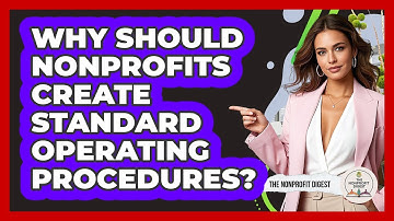 Why Should Nonprofits Create Standard Operating Procedures? - The Nonprofit Digest