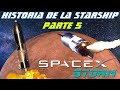 Historia de la Starship: Cómo Elon Musk y SpaceX quieren llevarnos a Marte (Parte V)