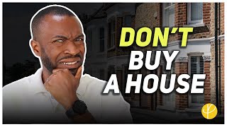 This Is Why You SHOULDN&#39;T BUY A House! (part 1 of 2)