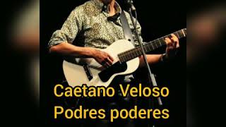 Caetano Veloso - Podres poderes ( Letra )