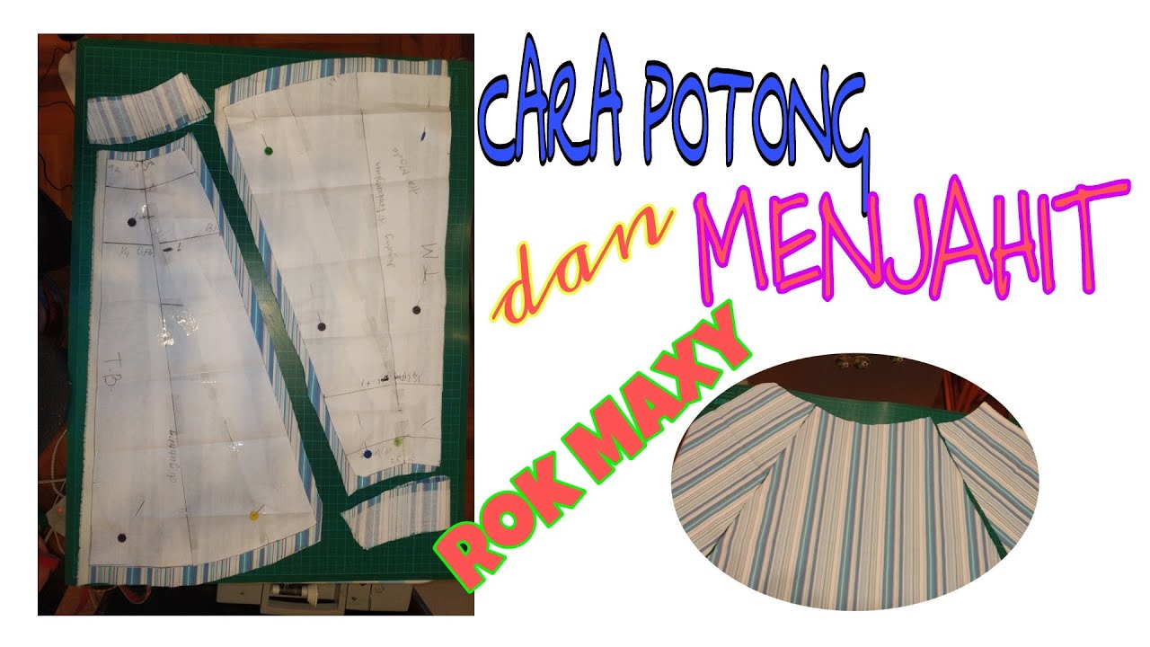 CARA MOTONG BAHAN dan MENJAHIT ROK MAXY
