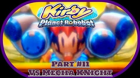 Kirby Planet Robobot: Part 11: Mecha Madness
