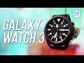 Recensione Samsung GALAXY WATCH 3, una CONFERMA e BENTORNATA GHIERA!