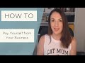 How to Pay Yourself From Your Business - All Up In Yo' Business
