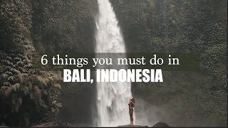 6 Things You Must Do in Bali - Bali, Indonesia Travel Guide