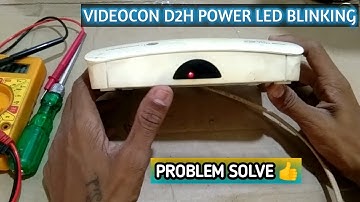 VIDEOCON d2h Power Light Blinking Problem Solve🛠🛠