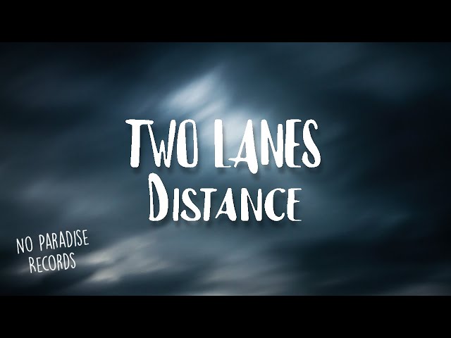 TWO LANES - Distance