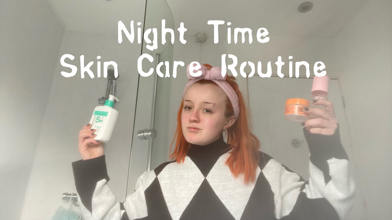 My Night Time Skin Care Routine - YouTube