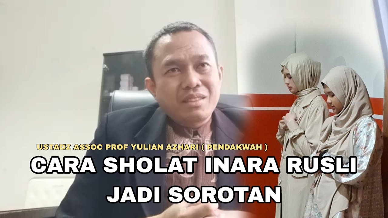 VIRAL CARA SHOLAT INARA RUSLI JADI SOROTAN, INI TANGGAPAN USTADZ 