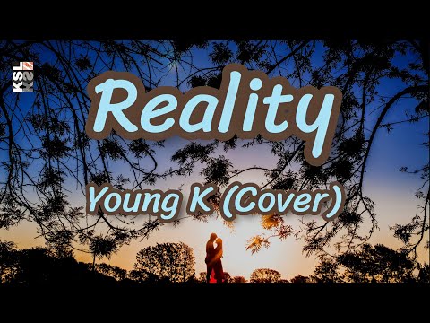 Young K - Reality Cover Lyrics
