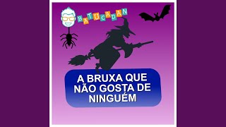 A Bruxa Que Não Gosta de Ninguém