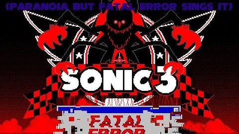 EMPOWERMENT || Paranoia but Fatal Error sings it