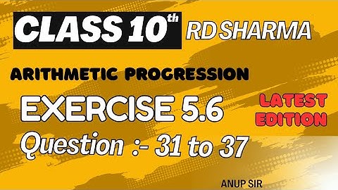 Exercise 5.6 Questions 31 to 37 Class 10 rd Sharma | RD Sharma Class 10 Maths | Anup sir