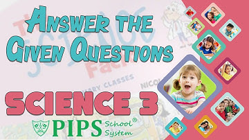 Grade 3 Science Lecture Answer the following questions by PIPS School System Hafizabad