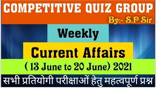 | Weekly Current Affairs | Current Affairs | June Current Affairs | Competitive Quiz Group |SP Sir|