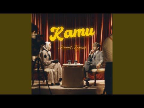 Kamu - Ismail Izzani