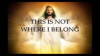 BEST Christian song ever, This is not &quot;Where I belong&quot;