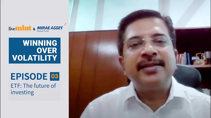 #WinningOverVolatility | Episode 3: ETF: The future of investing