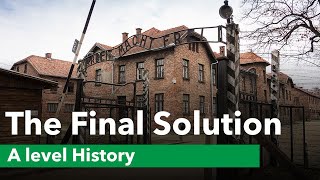 The Final Solution - A Level History