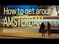 How to get around Amsterdam: Transportation Tips