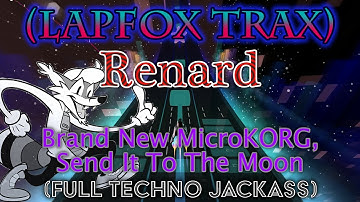 (LAPFOX TRAX) Renard - FULL TECHNO JACKASS "Brand New MicroKORG, Send It To The Moon" |Audiosurf 2|