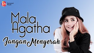 Mala Agatha - Jangan Menyerah